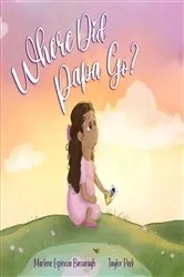 Book cover of Where Did Papa Go? by Marlene Espinoza Bassaragh