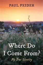 Book cover of Where Do I Come From? by Paul Feider