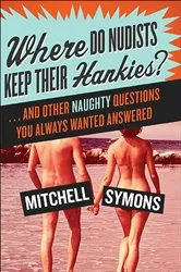 Book cover of Where Do Nudists Keep Their Hankies? by Mitchell Symons