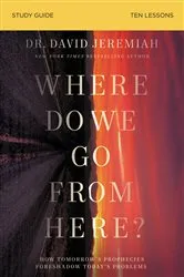 Book cover of Where Do We Go From Here? Bible Study Guide by Dr.  David Jeremiah