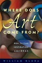 Book cover of Where Does Art Come From? by William Kluba