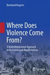 Book cover of Where Does Violence Come From? by Bernhard Bogerts