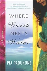 Book cover of Where Earth Meets Water by Pia Padukone