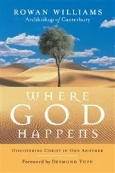 Book cover of Where God Happens by Rowan Williams