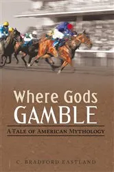Book cover of Where Gods Gamble by C. Bradford Eastland