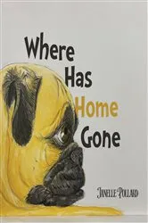 Book cover of Where Has Home Gone by Janelle Pollard