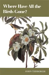 Book cover of Where Have All the Birds Gone? by John Terborgh