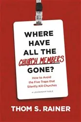 Book cover of Where Have All the Church Members Gone? by Thom S. Rainer
