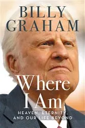 Book cover of Where I Am by Billy Graham