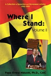 Book cover of Where I Stand, Volume Ii by Papa Kwesi Nduom PhD CMC