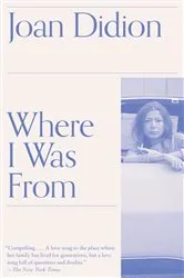 Book cover of Where I Was From by Joan Didion