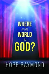Book cover of Where in the World is God? Humanity as Mirror by Hope Raymond