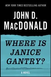 Book cover of Where Is Janice Gantry? by John D. MacDonald