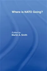 Book cover of Where is Nato Going? by Martin Smith