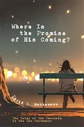 Book cover of Where Is the Promise of His Coming? by David L. Mathewson