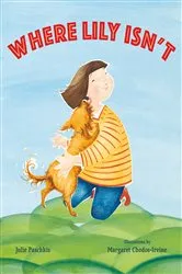 Book cover of Where Lily Isn't by Julie Paschkis