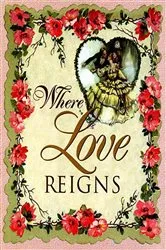 Book cover of Where Love Reigns by Thomas Nelson