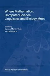 Book cover of Where Mathematics, Computer Science, Linguistics and Biology Meet by Unknown