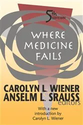 Book cover of Where Medicine Fails (5th ed.) by Carolyn L. Wiener