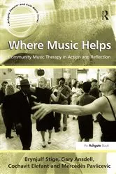 Book cover of Where Music Helps: Community Music Therapy in Action and Reflection by Brynjulf Stige