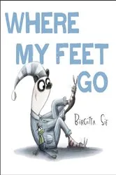 Book cover of Where My Feet Go by Birgitta Sif