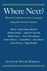Book cover of Where Next? by Roger Kimball