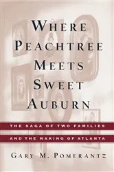 Book cover of Where Peachtree Meets Sweet Auburn by Gary M. Pomerantz