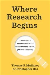 Book cover of Where Research Begins by Thomas S. Mullaney