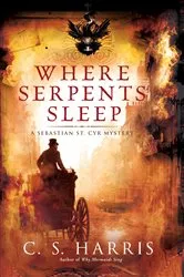 Book cover of Where Serpents Sleep by C. S. Harris