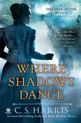 Book cover of Where Shadows Dance by C. S. Harris