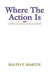 Book cover of Where The Action Is by Ralph P. Martin
