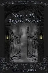 Book cover of Where the Angels Dream by Cari Lyn Jones