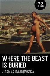 Book cover of Where the Beast is Buried by Joanna Rajkowska