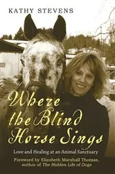 Book cover of Where the Blind Horse Sings by Kathy Stevens