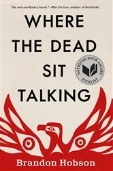 Book cover of Where the Dead Sit Talking by Brandon Hobson
