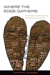 Book cover of Where the Edge Gathers: by Yvette A. Flunder