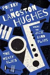 Book cover of Where the Jazz Band Plays - The Weary Blues - Poetry by Langston Hughes by Langston Hughes