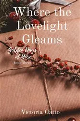 Book cover of Where the Lovelight Gleams by Gatto, Victoria, R
