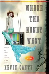 Book cover of Where the Money Went by Kevin Canty