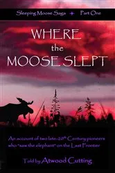 Book cover of Where the Moose Slept (3rd ed.) by Unknown