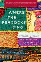 Book cover of Where the Peacocks Sing by Alison Singh Gee