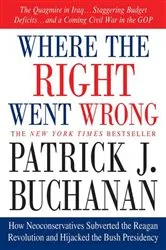 Book cover of Where the Right Went Wrong by Patrick J. Buchanan