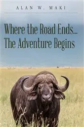 Book cover of Where the Road Ends... The Adventure Begins by Unknown