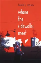 Book cover of Where the Sidewalks Meet by Harold J. Recinos