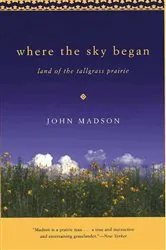 Book cover of Where The Sky Began by John Madson