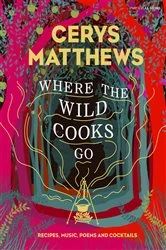 Book cover of Where the Wild Cooks Go by Cerys Matthews