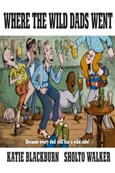 Book cover of Where the Wild Dads Went by Katie Blackburn