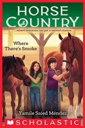 Book cover of Where There's Smoke (Horse Country #3) by Yamile Saied Méndez