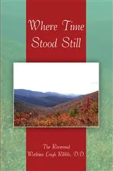 Book cover of Where Time Stood Still by The Reverend Watkins Leigh Ribble D.D.