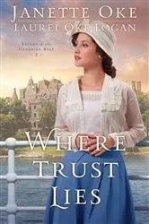 Book cover of Where Trust Lies (Return to the Canadian West Book #2) by Janette Oke